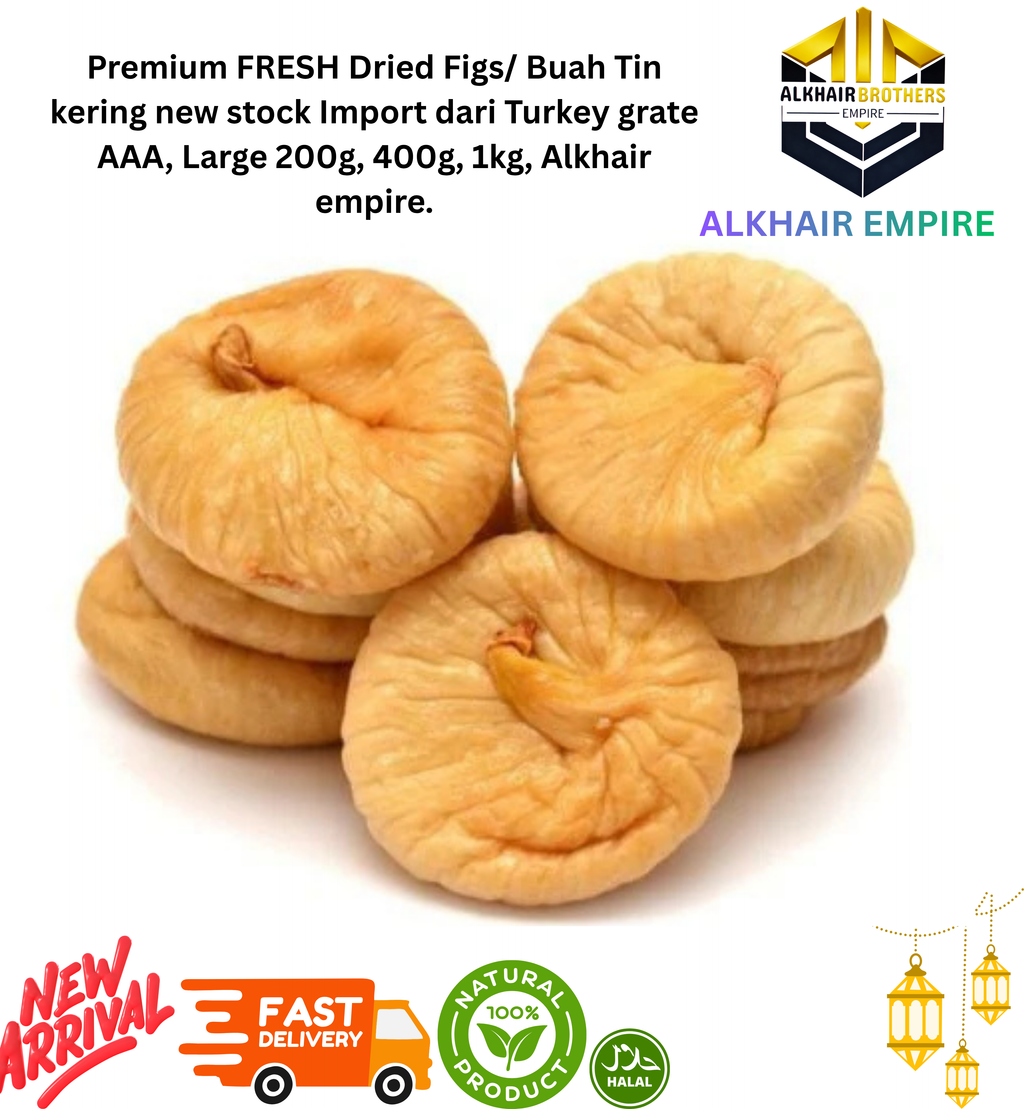 Premium FRESH Dried Figs/ Buah Tin kering new stock Import dari Turkey grate AAA, Large 200g, 400g, 1kg, Alkhair empire.