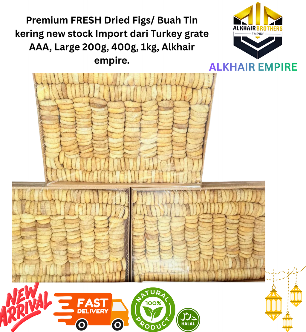 Premium FRESH Dried Figs/ Buah Tin kering new stock Import dari Turkey grate AAA, Large 200g, 400g, 1kg, Alkhair empire.