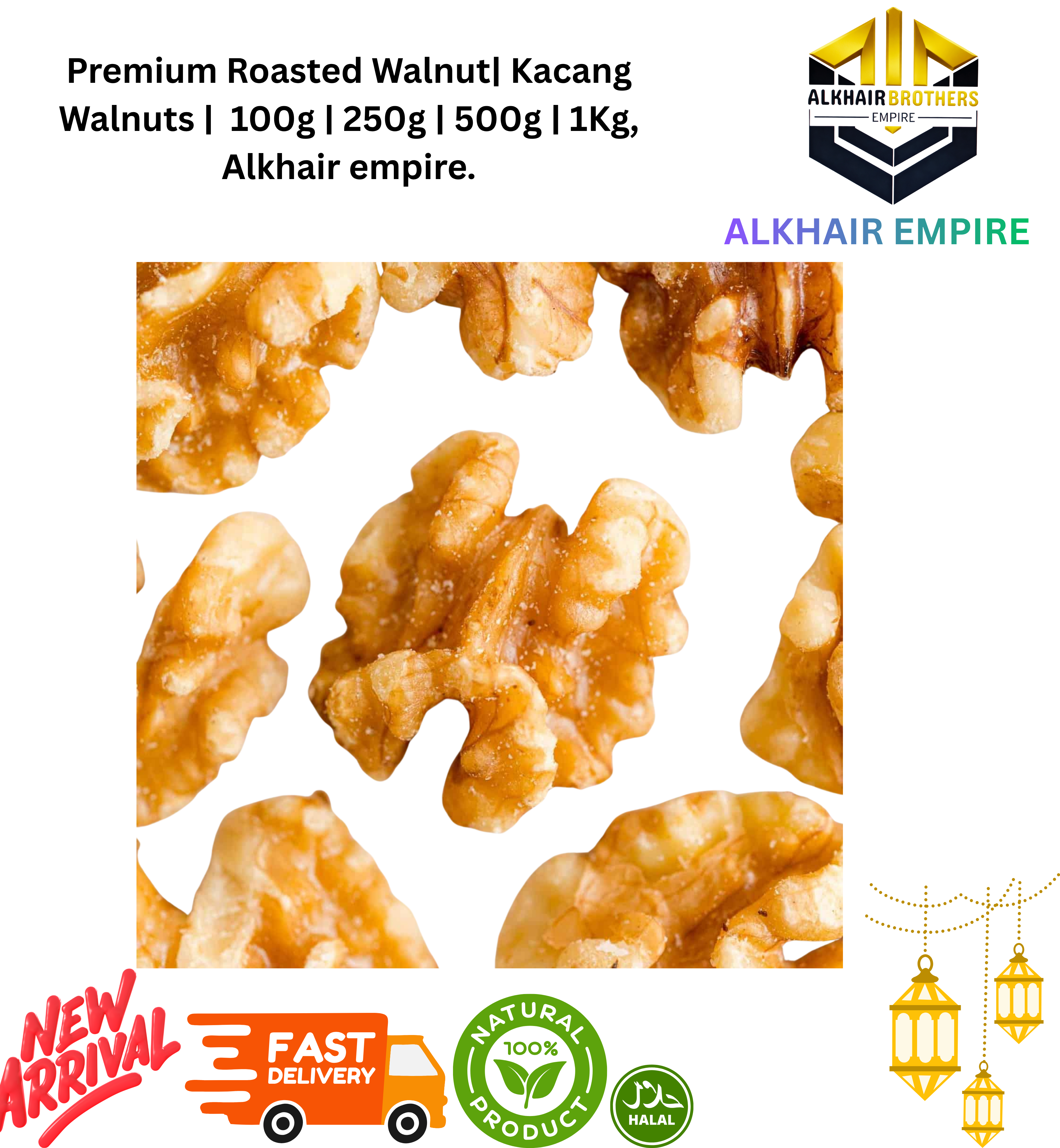 Premium Roasted Walnut| Kacang Walnuts |  100g | 250g | 500g | 1Kg, without shield, Alkhair empire.