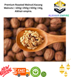 Premium Roasted Walnut| Kacang Walnuts |  100g | 250g | 500g | 1Kg, without shield, Alkhair empire.